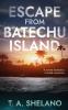 ESCAPE FROM BATECHU ISLAND