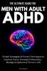 The Ultimate Guide For Men With Adult ADHD