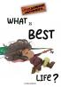 What Is Best In Life?