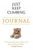 Just Keep Climbing Journal