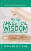 Ancestral Wisdom for Modern Healing