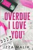 Overdue I Love You's