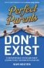 Perfect Parents Don't Exist