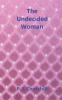 The Undecided Woman