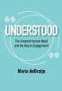 UNDERSTOOD The Greatest Human Need and the Key to Engagement