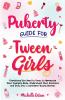 Puberty Guide for Tween Girls