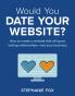 Would You Date Your Website?