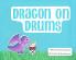 Dragon on Drums