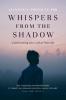 Whispers from the Shadow