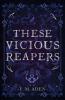 These Vicious Reapers