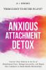Anxious Attachment Detox