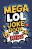 Mega LOL Joke Book for Kids