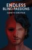 Endless Blind Passions