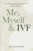 Me Myself & IVF