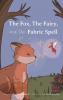 The Fox the Fairy and the Fabric Spell