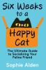 Six Weeks to a Happy Cat
