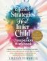 Effective Strategies to Heal Your Inner Child Companion Workbook