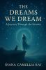 The Dreams We Dream