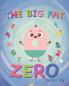 The Big Fat Zero