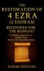 The Restoration of 4 Ezra (2 Esdras) Recovered for the Remnant