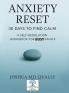 Anxiety Reset 30 Days to Find Calm