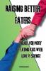 Raising Better Eaters