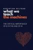 What We Teach The Machines
