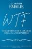 WTF - The Musings of a Logical Mind in a Wild World