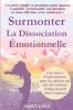 Surmonter la dissociation émotionnelle