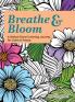 Breathe & Bloom. A Global Floral Coloring Journey for Calm & Peace.