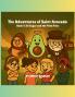 The Adventures of Saint Avocado Book 1