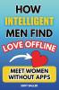How Intelligent Men Find Love Offline