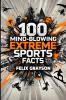 100 Mind-Blowing Extreme Sports Facts