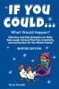 If You Could... What Would Happen? Winter Edition