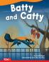 Batty and Catty