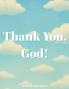 Thank You God!