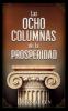 Las Ocho Columnas De La Prosperidad - Colección Deluxe