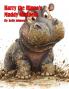 Harry the Hippo's Muddy Mudbath