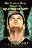 Curious Thing about the Apartment Vent