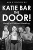 Katie Bar The Door!