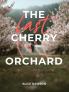 The Last Cherry Orchard