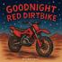 Goodnight Red Dirtbike