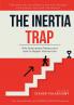 The Inertia Trap
