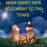 WHEN DADDY SAYS GOODNIGHT TO THE STARS