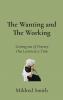 The Wanting and The Working