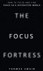 The Focus Fortress