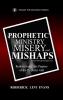 Prophetic Ministry Misery and Mishaps