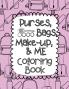 Purses Bags Make-up and Me Coloring Book
