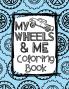 My Wheels and Me Coloring Book