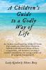 Children's Guide To A Godly Way of Life